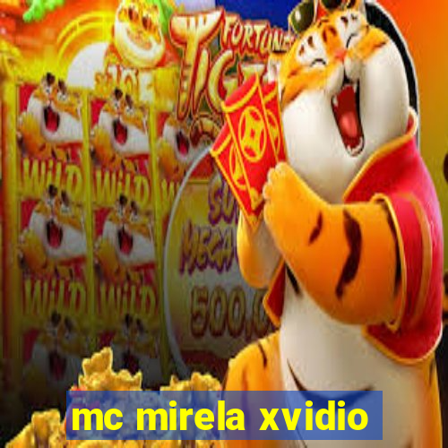 mc mirela xvidio